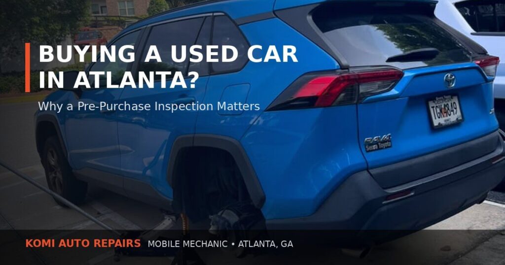 Pre Purchase Inspection In Atlanta: Used Car Guide | Komi